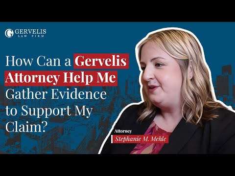 How Can a Gervelis Attorney Help Me Gather Evidence to Support My Claim?