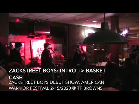 Zackstreet Boys: Basket Case (Written by: Green Day, with our set introduction before.)