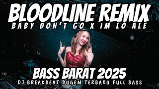 Download lagu Bloodline Ariana Grande Remix breakbeat full bass - Baby don't go - dj breakbeat full bass 2025 mp3
