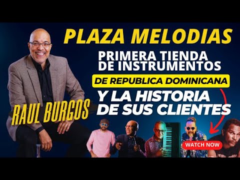 Plaza Melodias-La primera tienda de instrumentos de RD y las historias de sus clientes!
