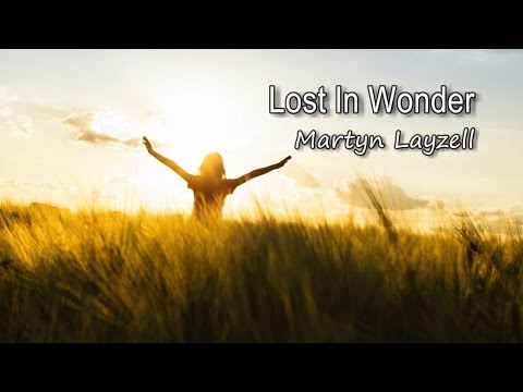 Lost In Wonder - Martyn Layzell [with lyrics]
