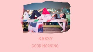 [LYRIC] Kassy – Good Morning [Han-Rom-Eng]