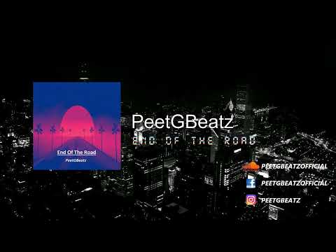 PeetGBeatz - End Of The Road (Official Audio)