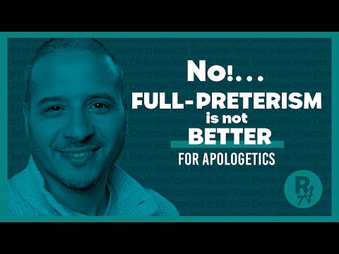 Does Full-Preterism Strengthen Presuppositionalism? #presup #apologetics