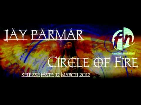 Jay Parmar - Circle Of Fire - SINGLE