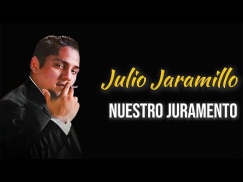 Nuestro Juramento - Julio Jaramillo | Video con Letra 2025