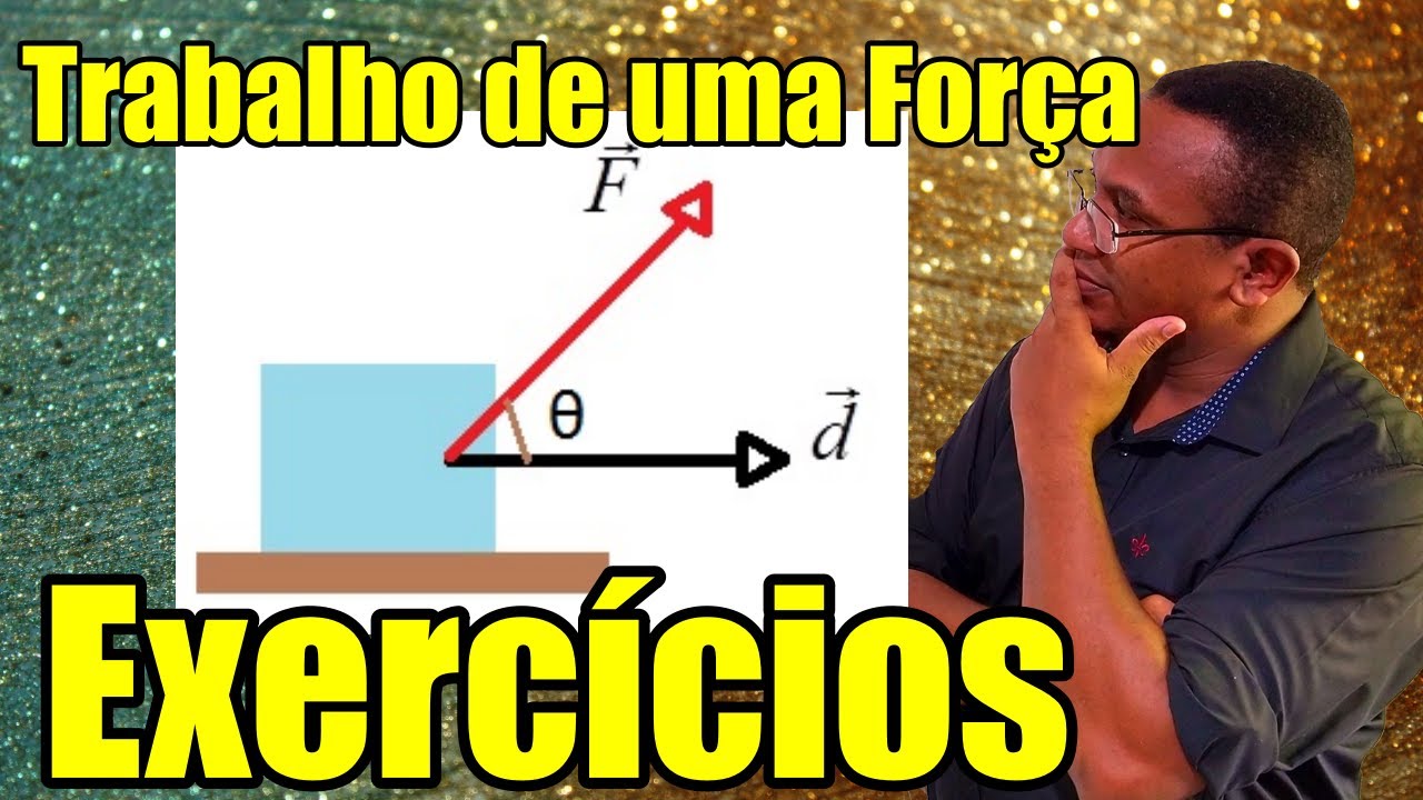 Trabalho de uma Força - Exercícios