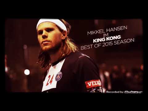 MIKKEL HANSEN IM KING KONG BEST OF 2015 SSEASON👑👑👑👑💲💲💲💲👍👍👍👍