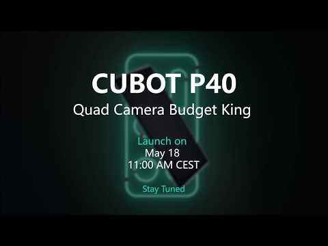 Meet Quad Camera Budget King Cubot P40 on May 18