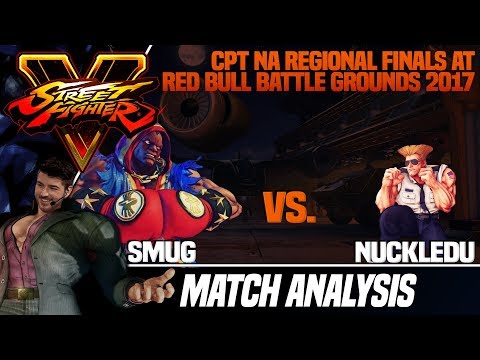 SFV Match Analysis: Red Bull Battle Grounds 2017 CPT NA Regional Finals - Smug vs. NuckleDu