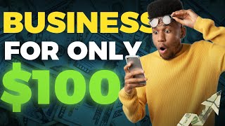 10 SMALL BUSINESS IDEAS YOU CAN START UNDER $100