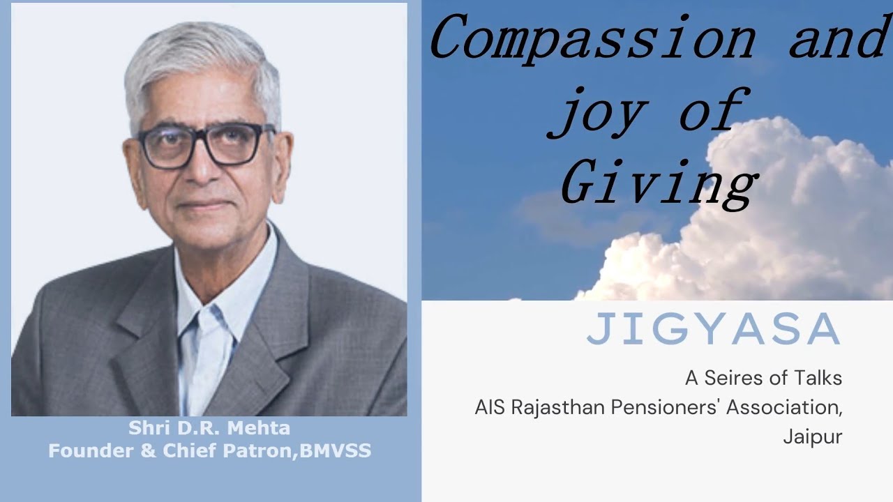 DR Mehta on Compassion and joy of giving -Jigyasa AISRAJPEN