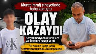  14 Yaşındaki Çocuğun Ölümünde Tutuklanan Şüphelinin Babası İlk Kez Konuştu