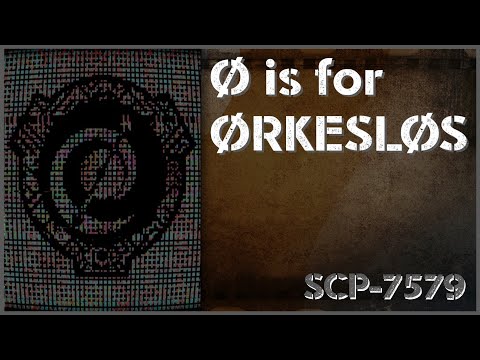 Un[REDACTED] SCP-7579 - Ø IS FOR ØRKESLØS