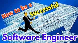 How To Be A Successful Software Engineer