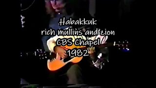 habakkuk video rich mullins and zion @ CBS Chapel 1982