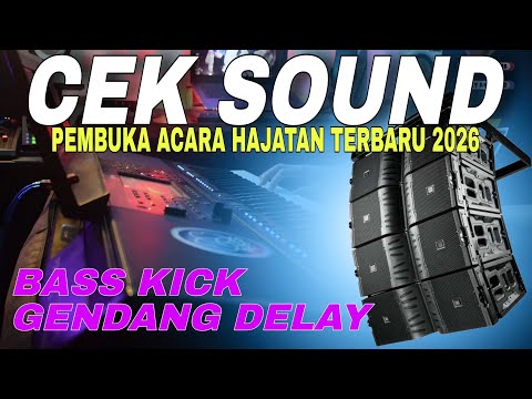 CEK SOUND PEMBUKA ACARA HAJATAN KICK NONJOK GENDANG CETANG CETUNG