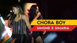Chora Boy - Simone &amp; Simaria - Villa Mix Brasília 2017 ( Ao Vivo )