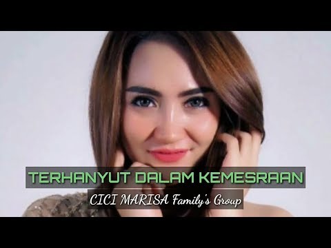 TERHANYUT DALAM KEMESRAAN #Cici Marisa#Family's Group | Official Musik & Lirik
