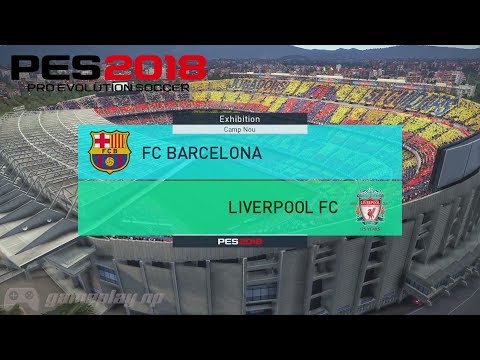 PES 2018 Demo FIRST LOOK | FC Barcelona vs Liverpool | Gameplay [Ultra HD]