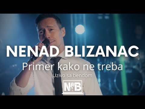 NENAD BLIZANAC - PRIMER KAKO NE TREBA (uzivo sa bendom) 4K