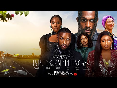 THE BEAUTY OF BROKEN THINGS (LATEST NIGERIAN MOVIE) MICHAEL DAPPA, BOLAJI OGUNMOLA, BISOLA AIYEOLA
