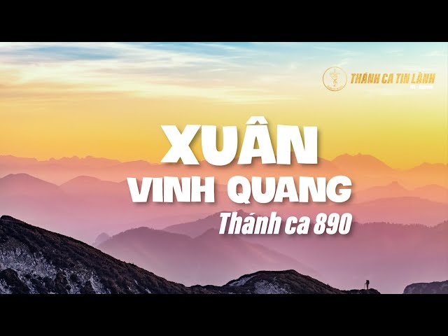 THÁNH CA 890 | XUÂN VINH QUANG | KARAOKE THÁNH CA TIN LÀNH