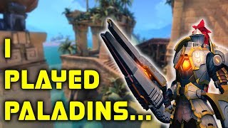 I Played Paladins... [JEFF YOU HAVE SOME EXPLAINING TO DO]