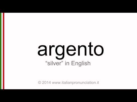 Correct italian pronunciation of argento, silver