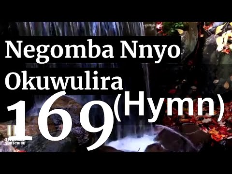 Negomba Nnyo Okuwulira (169 - 119) Luganda Hymns Choir - Hymns With Lyrics - Israel Musaasizi - 2020