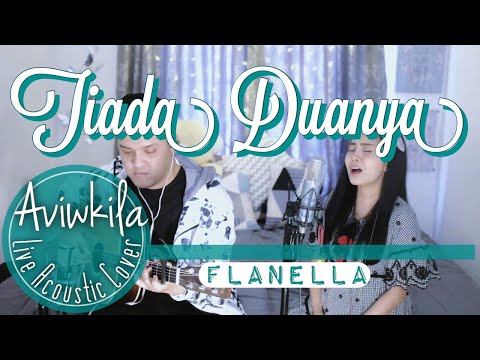 Aviwkila - Tiada Duanya (Song by Flanella)