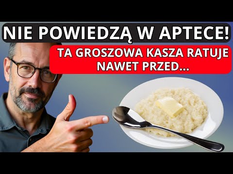 Dlaczego o tym MILCZĄ? Ta groszowa kasza czyści wątrobę lepiej niż drogie leki!