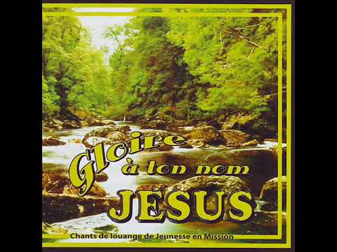 Gloire à ton nom Jésus (1976) - Jeunesse en Mission