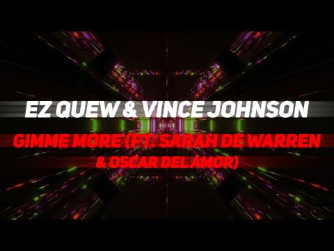 Ez Quew & Vince Johnson - Gimme More (ft. Sarah De Warren & Oscar Del Amor) [Lyric Video]