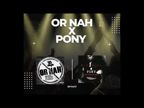 Or Nah X Pony