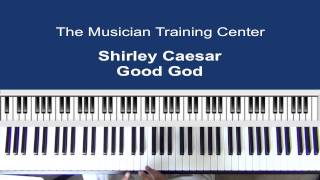 How to Play "Good God" by Shirley Caesar