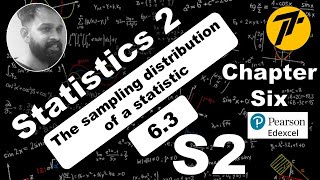 S2-Ch6 (topic 6.3) The sampling distribution of a statistic | IAL Statistics2 | WST02/01