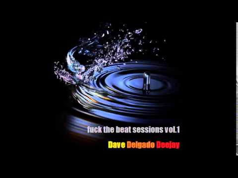 Dave Delgado deejay @ Fuck the beats sessions vol.1