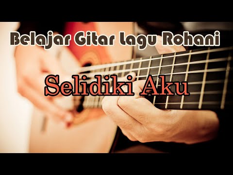download lagu mp3 mp4 Lirik Dan Chord Gitar Lagu Rohani Selidiki Aku, download lagu Lirik Dan Chord Gitar Lagu Rohani Selidiki Aku gratis, unduh video klip Lirik Dan Chord Gitar Lagu Rohani Selidiki Aku