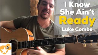I Know She Ain&#39;t Ready | Luke Combs | Beginner Guitar Lesson