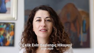 Çelik Evimizin Hikayesi