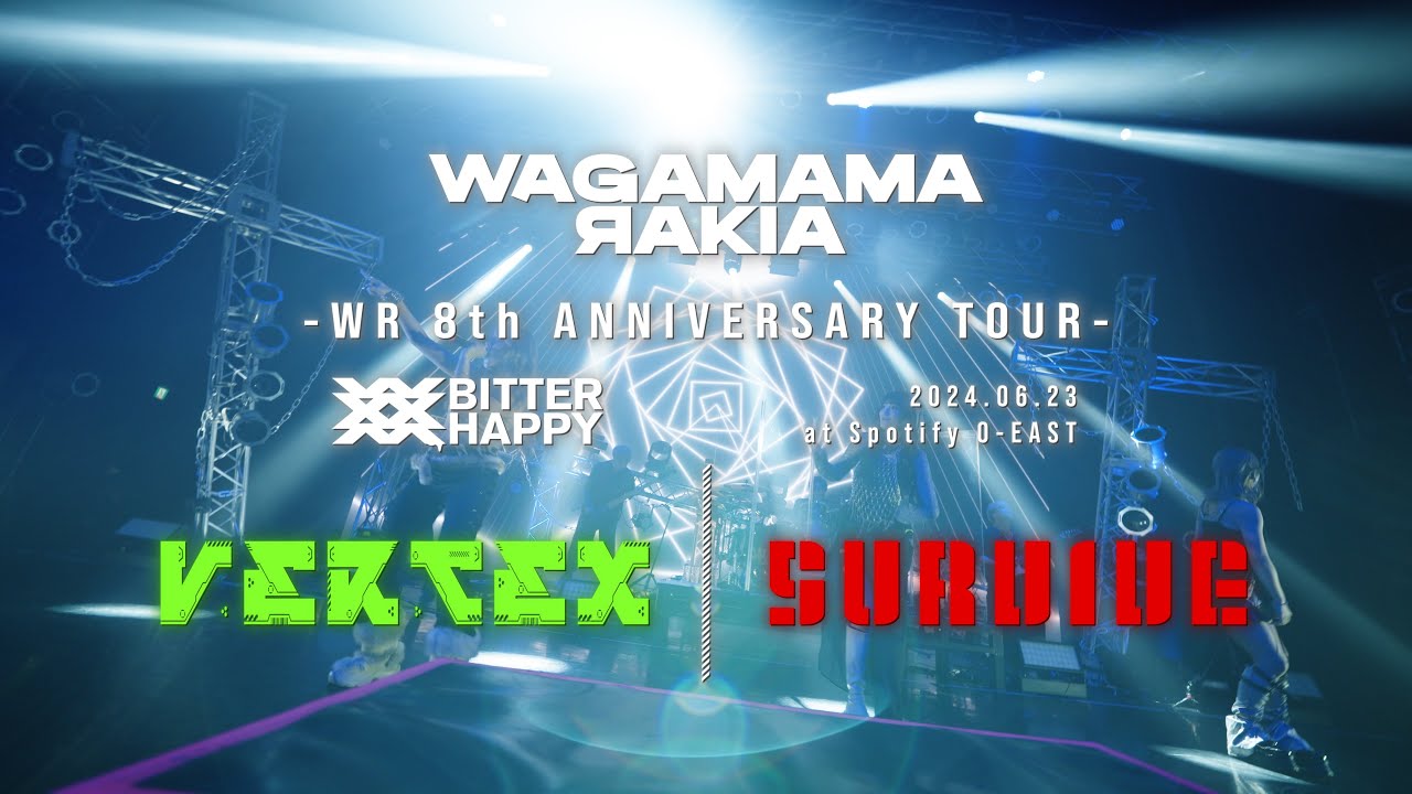 我儘ラキア LIVE "Vertex"~"SURVIVE" YouTube Edit 2024.06.23