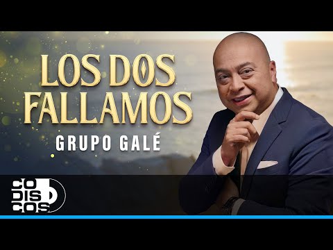 Los Dos Fallamos, Grupo Galé - Video