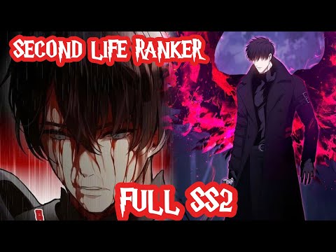 [ Full Season 2 ] Second Life Ranker | Chapter 69-161 | Cultivation Path