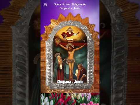 Oración al Señor de los Milagros de Chupaca - Junín (Perú) #señordelosmilagros #junín