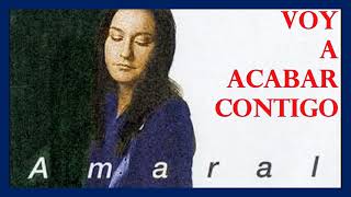 Voy a acabar contigo/Amaral 1998