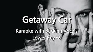 Getaway Car (Lower Key -2) Karaoke with Backing Vocals