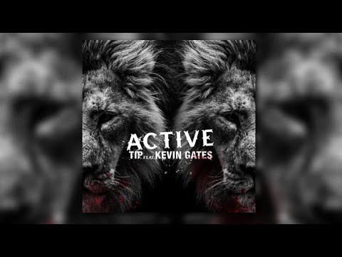 T.I. ft. Kevin Gates - "Active" (Audio)