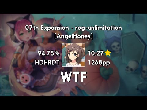 aetrna (10.27🌟) 07th Expansion - rog-unlimitation [AngelHoney] +HDDTHR 94.75% | 846x FC | 1268 PP