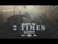 2 Times - Bluetip 556  @SkrillyVision
